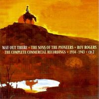 Roy Rogers & The Sons Of The Pioneers - Way Out There - The Complete Commercial Recordings 1934-1943 (6CD Set)  Disc 2